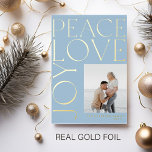 Photo Peace Love Joy gold typography Christmas Foil Holiday Card<br><div class="desc">Elegant modern real gold foil typography Peace Love Joy custom photo light baby blue Christmas holiday card with your custom personalized picture text on both sides.</div>