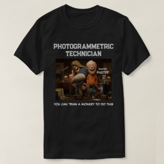PHOTOGRAMMETRIC TECHNICIAN T-Shirt