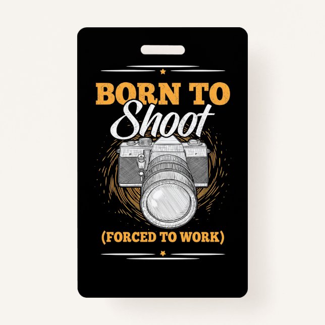 Photographer Born To Take Pictures Badge (Front)