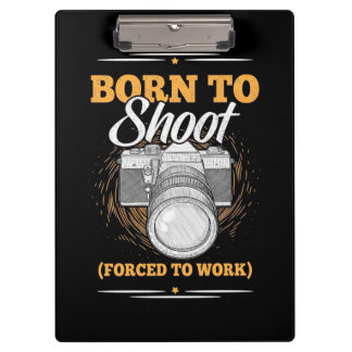 Photographer Born To Take Pictures Clipboard