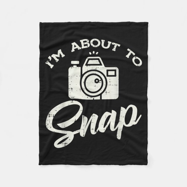 Photographer Camera Im About To Snap Funny Photo M Fleece Blanket (Front)