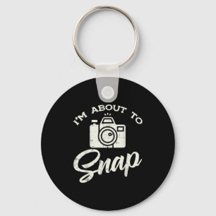 Photographer Camera Im About To Snap Funny Photo M Keychain