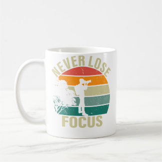 Photographer Camera Never Lose Focus Photography Coffee Mug
