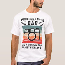 Photographer Dad Like A Normal Dad Just Cooler