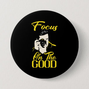Photographer Focus On The Good 3 Inch Round Button