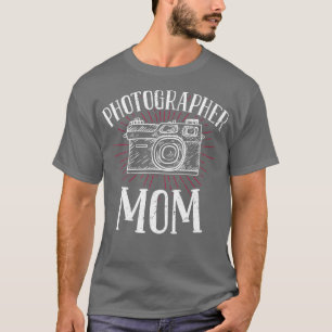 Photographer Mom - Photography Camera  T-Shirt