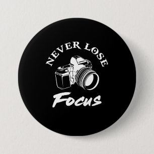 Photographer Never Lose Focus 3 Inch Round Button