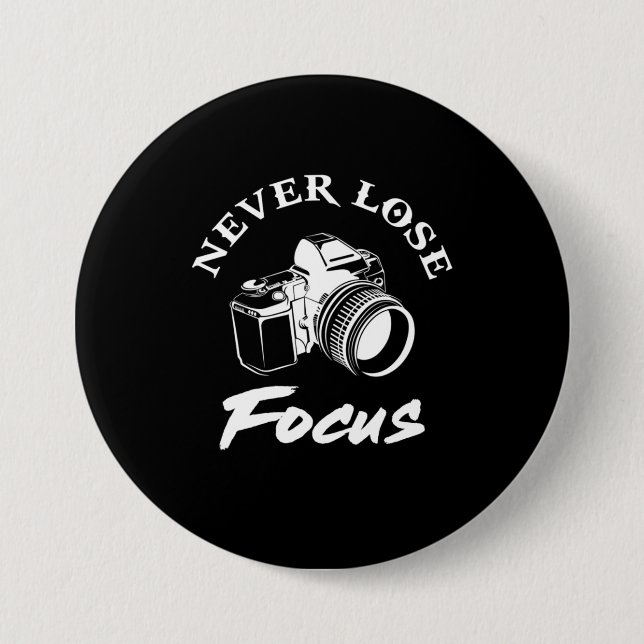 Photographer Never Lose Focus 3 Inch Round Button (Front)