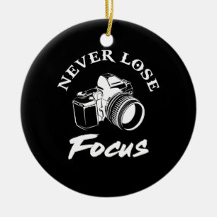Photographer Never Lose Focus Ceramic Ornament