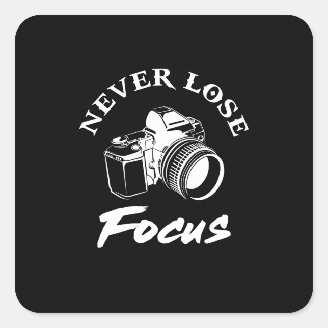 Photographer Never Lose Focus Square Sticker (Front)