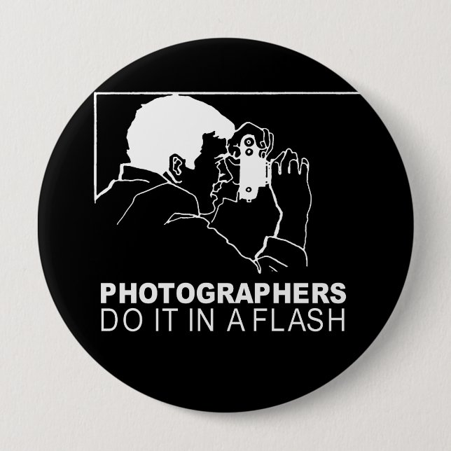 photographers do it in a flash 4 inch round button (Front)