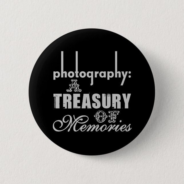 Photography A Treasury of Memories 2 Inch Round Button (Front)