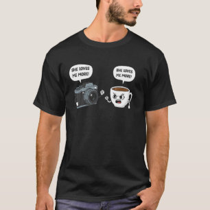 Photography coffee She loves me more women photogr T-Shirt