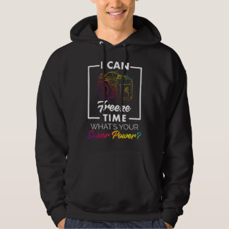 Photography Funny Freeze Time Power Men Women Kids Hoodie
