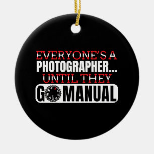 Photography - Go Manual Camera Settings Quote Ceramic Ornament