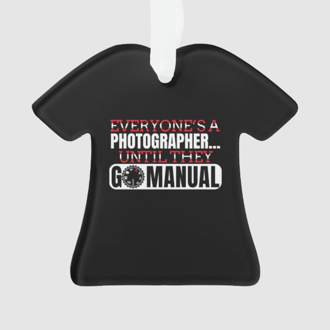 Photography - Go Manual Camera Settings Quote Ornament (Front)
