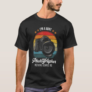 Photography I'm A Aunt And A Photographer Nothing  T-Shirt
