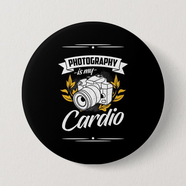 Photography Is My Cardio 3 Inch Round Button (Front)