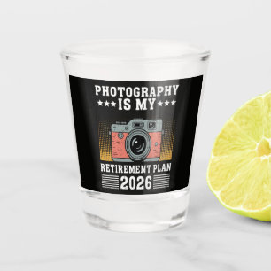 Photography Is My Retirement Plan 2026 Shot Glass