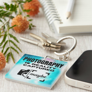 Photography is Reality Captured - Maybe Keychain
