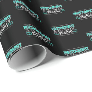 Photography is the Art of Seeing - Mindset Quote Wrapping Paper