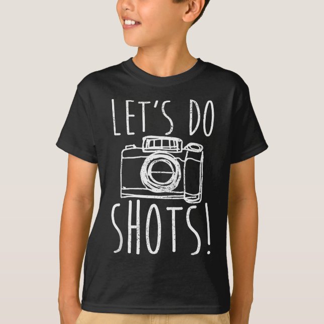Photography  Let's Do Shots Funny Camera Photograp T-Shirt (Front)