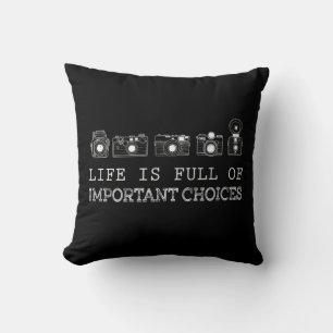 Photography Life Is Full Of Important Choices Throw Pillow