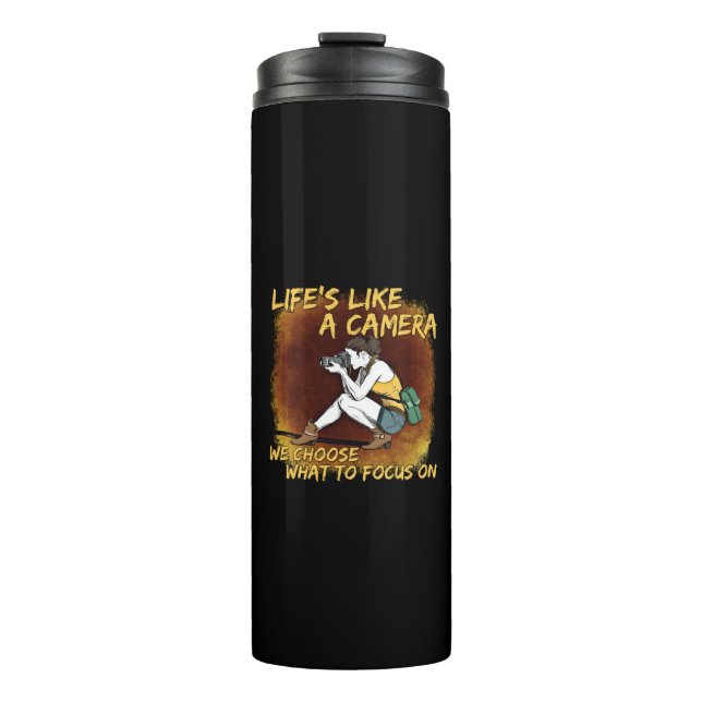Photography - Life Like A Camera Photographer Thermal Tumbler (Front)