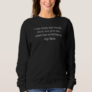 Phrase People Who Can Talk With Their Expressions Sweatshirt