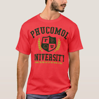 PHUCOMOL UNIVERSITY T-Shirt