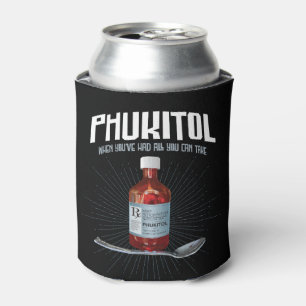 Phukitol - funny frustration medicine can cooler