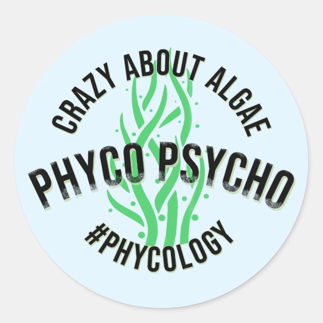 Phyco Psycho Phycologist Algologist Algae Grunge Classic Round Sticker (Front)