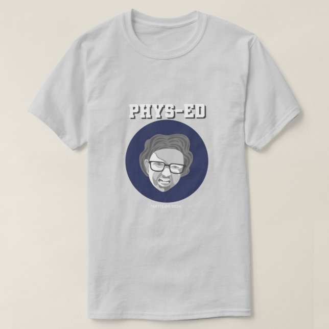 PHYS ED Shirt 2024 - Adult Sizing (Design Front)