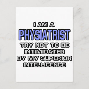 Physiatrist Joke ... Superior Intelligence Postcard