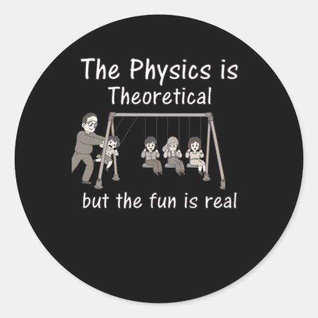 Physic Funny Teacher Gift For Physicists Classic Round Sticker (Front)