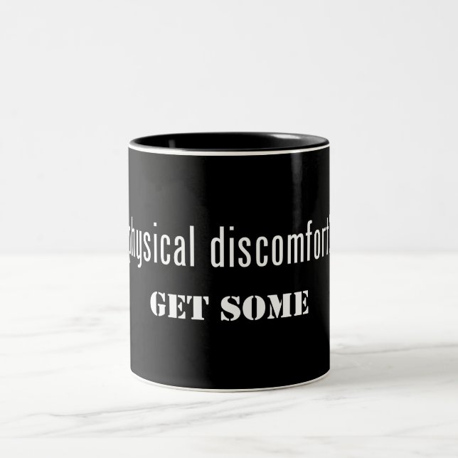 Physical Discomfort Get Some Two-Tone Coffee Mug (Center)
