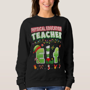Physical Education Teacher Elf Christmas Light Swe Sweatshirt