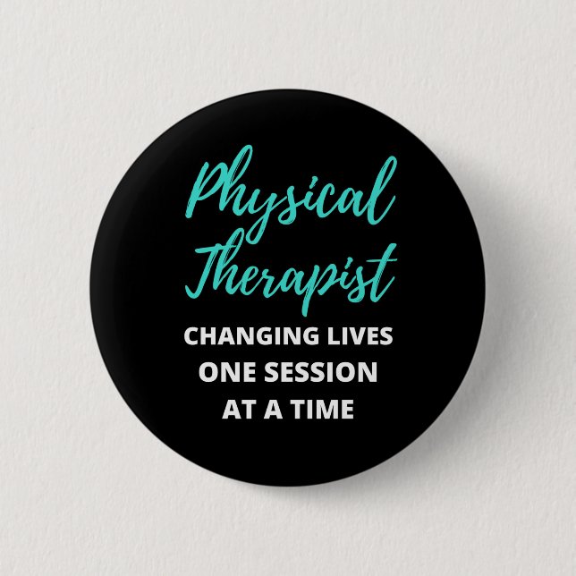Physical Therapist Changing Lives One Session 2 Inch Round Button (Front)
