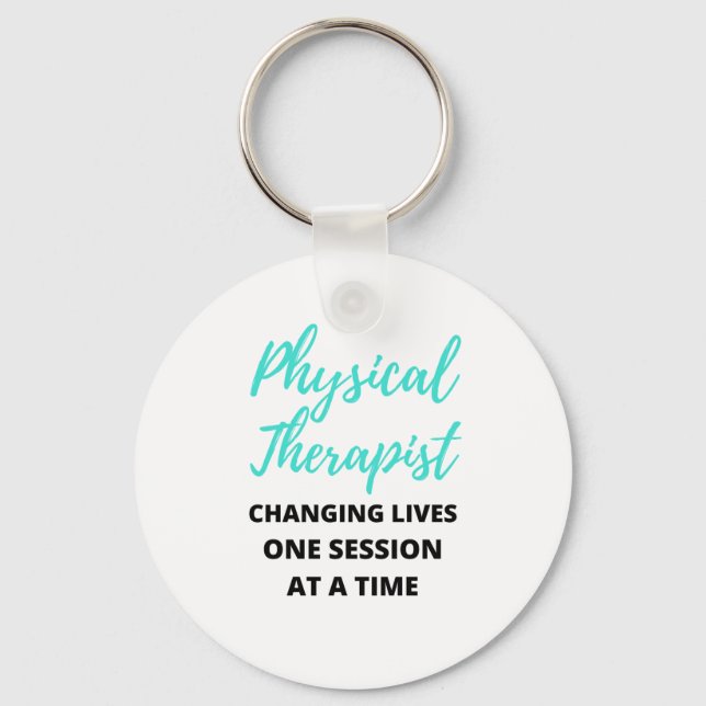 Physical Therapist Changing Lives One Session 2 Keychain (Front)