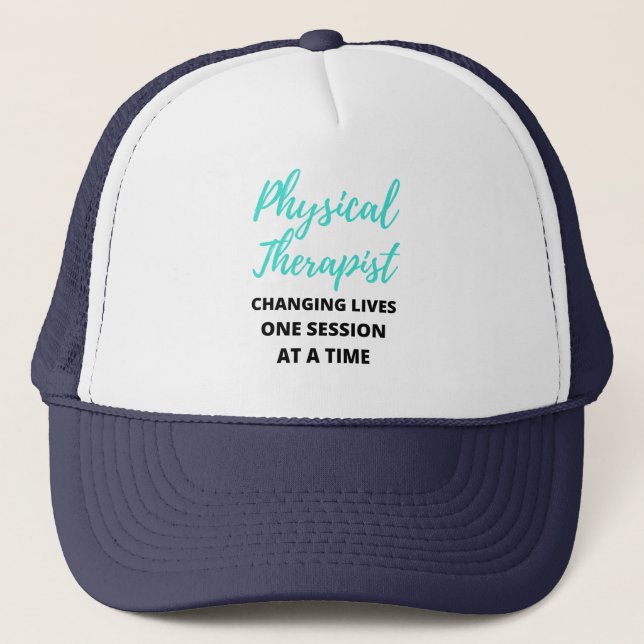Physical Therapist Changing Lives One Session 2 Trucker Hat (Front)