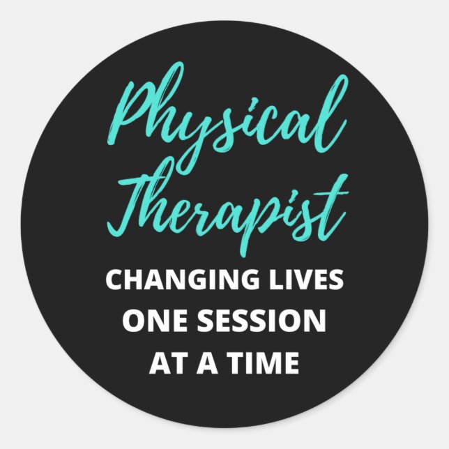 Physical Therapist Changing Lives One Session Classic Round Sticker (Front)