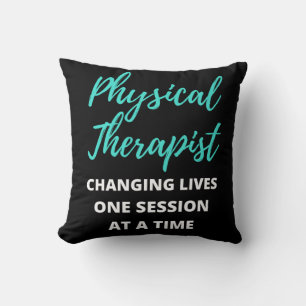 Physical Therapist Changing Lives One Session Throw Pillow