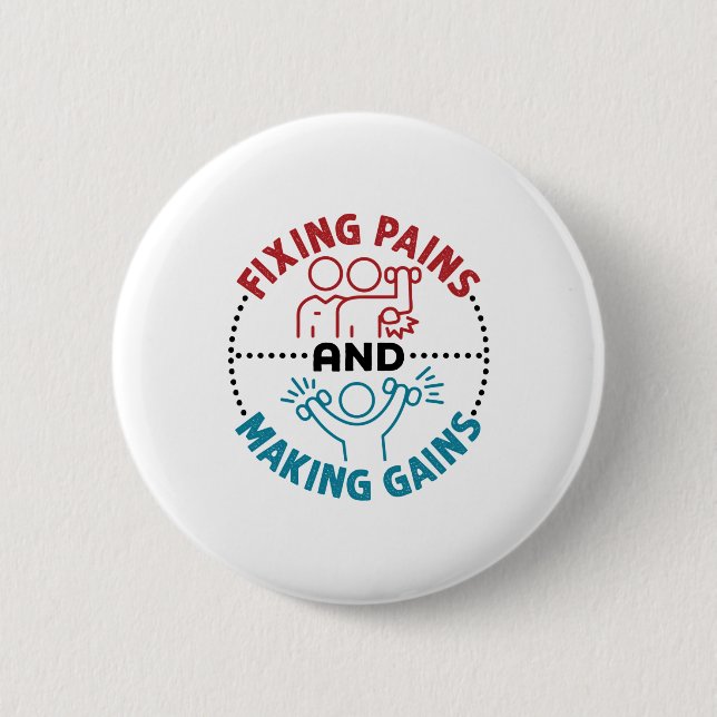 Physical Therapist Fixing Pains and Making Gains 2 Inch Round Button (Front)