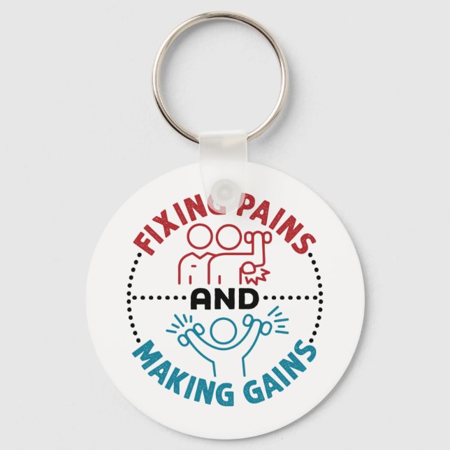 Physical Therapist Fixing Pains and Making Gains Keychain (Front)