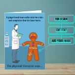 Physical Therapist Funny Birthday Card<br><div class="desc">Looking for the perfect card for that talented physical therapist friend of yours, and want to give him a good laugh? Look no further. Both outside and inside we've written just the right message to speak to the moment; but just in case it needs something personal, you can customize it...</div>