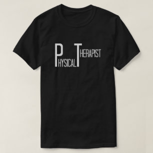 Physical Therapist in Fun Text T-Shirt