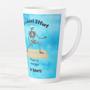 Physical Therapist  "It's a Joint Effort"  Latte Mug