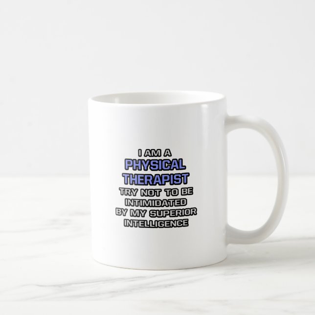 Physical Therapist Joke ... Superior Intelligence Coffee Mug (Right)