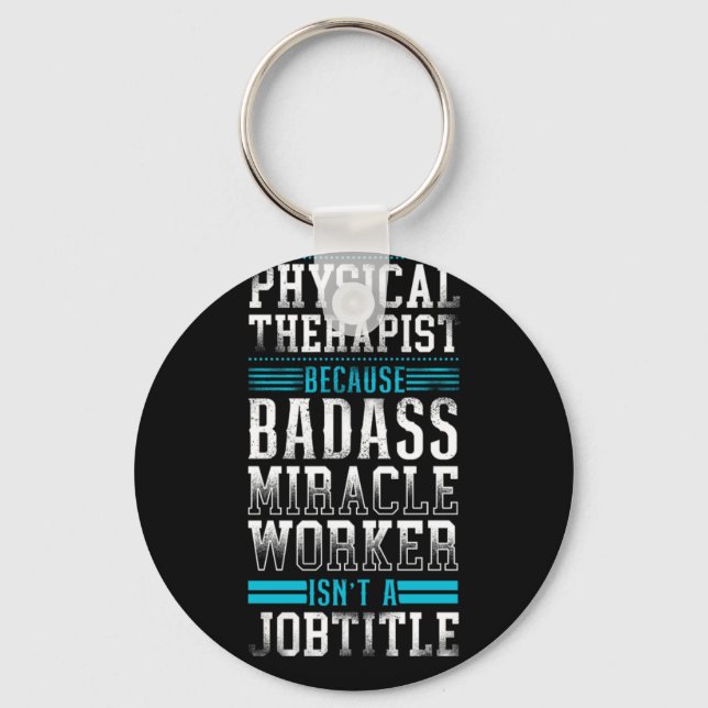 Physical Therapist Physical Therapist Because Bada Keychain (Front)