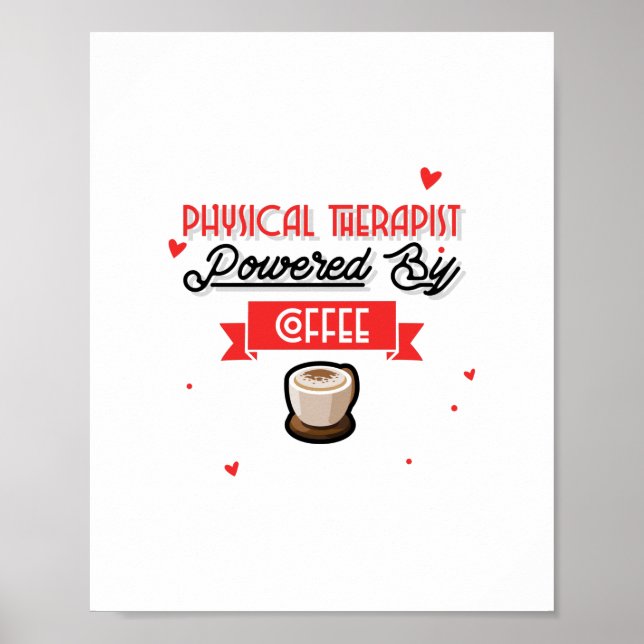 Physical Therapist Powered By Coffee  Poster (Front)